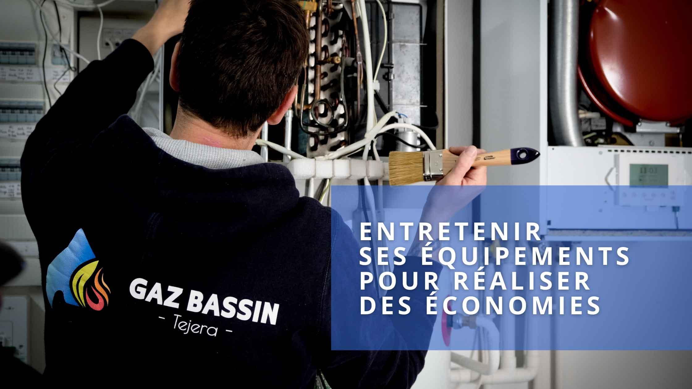 Entretenir ses équipements pour réaliser des économies d’énergie